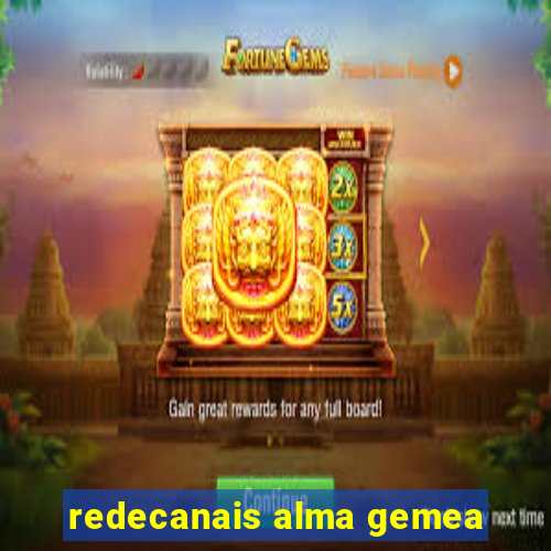 redecanais alma gemea